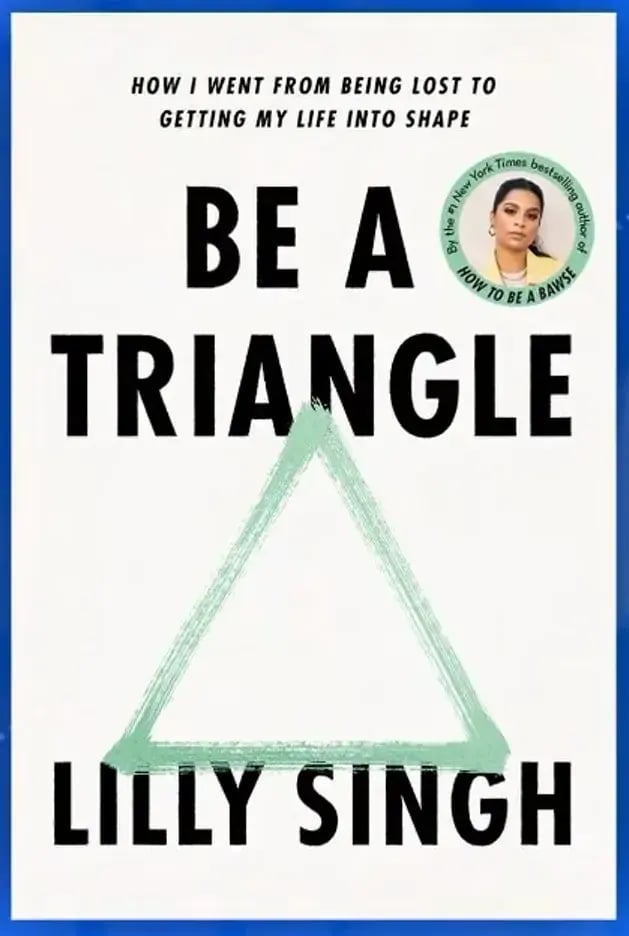  "Be a Triangle" by Lilly Singh.