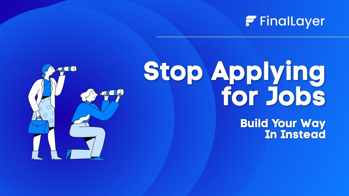 Stop Applying for Jobs