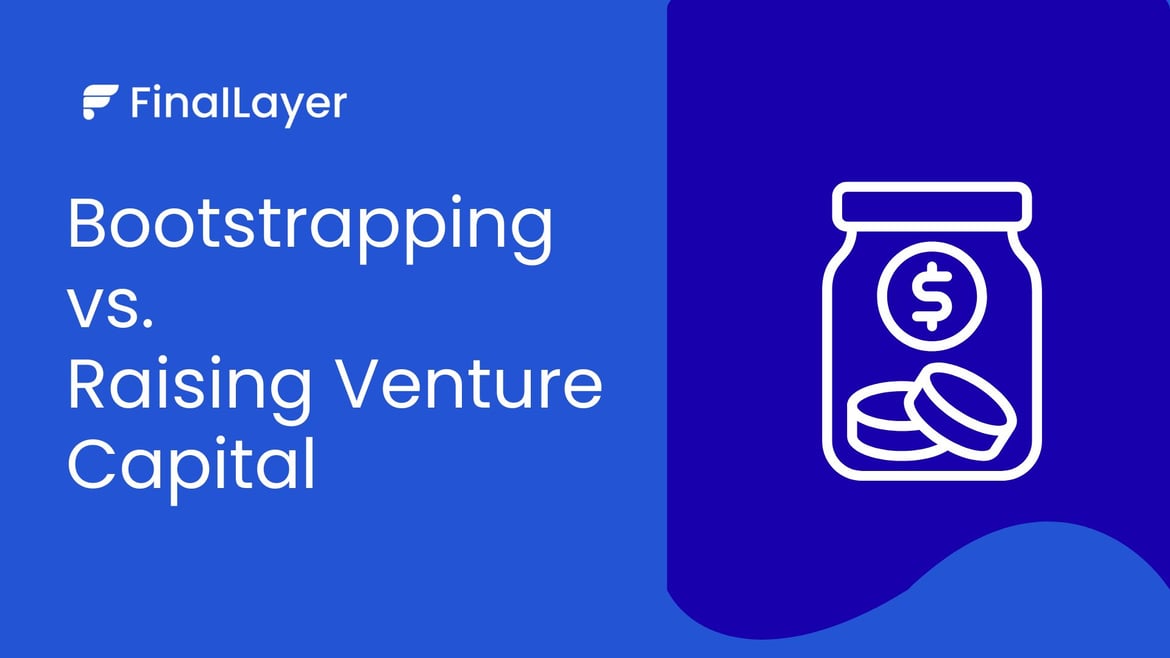 Bootstrapping vs. Raising Venture Capital