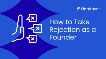 How to Take Rejection as a Founder