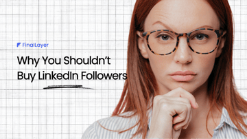 Cover Image of Why You Shoudn't Buy LinkedIn Followers
