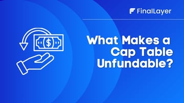 What Makes a  Cap Table Unfundable?